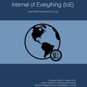The 2023 Report on Internet of Everything (IoE): World Market Segmentation by City